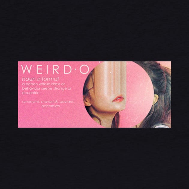 weird.o by LonelyGalaxyApparel